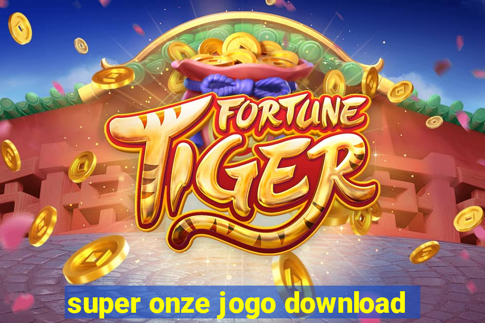 super onze jogo download